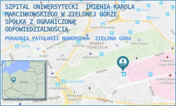 PORADNIA PATOLOGII NOWORODKA - SZPITAL UNIWERSYTECKI  IMIENIA KAROLA MARCINKOWSKIEGO W ZIELONEJ GÓRZE SPÓŁKA Z OGRANICZONĄ ODPOWIEDZIALNOŚCIĄ - ZYTY 26,  ZIELONA GÓRA