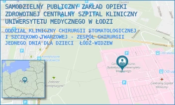 ODDZIAŁ KLINICZNY CHIRURGII STOMATOLOGICZNEJ I SZCZĘKOWO-TWARZOWEJ - ZESPÓŁ CHIRURGII JEDNEGO DNIA DLA DZIECI - SAMODZIELNY PUBLICZNY ZAKŁAD OPIEKI ZDROWOTNEJ CENTRALNY SZPITAL KLINICZNY UNIWERSYTETU MEDYCZNEGO W ŁODZI - UL. POMORSKA 251,  ŁÓDŹ-WIDZEW