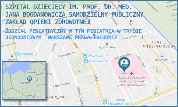 ODDZIAŁ PEDIATRYCZNY W TYM PEDIATRIA W TRYBIE JEDNODNIOWYM - SZPITAL DZIECIĘCY IM. PROF. DR. MED. JANA BOGDANOWICZA SAMODZIELNY PUBLICZNY ZAKŁAD OPIEKI ZDROWOTNEJ - NIEKŁAŃSKA 4/24,  WARSZAWA PRAGA-POŁUDNIE